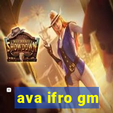 ava ifro gm